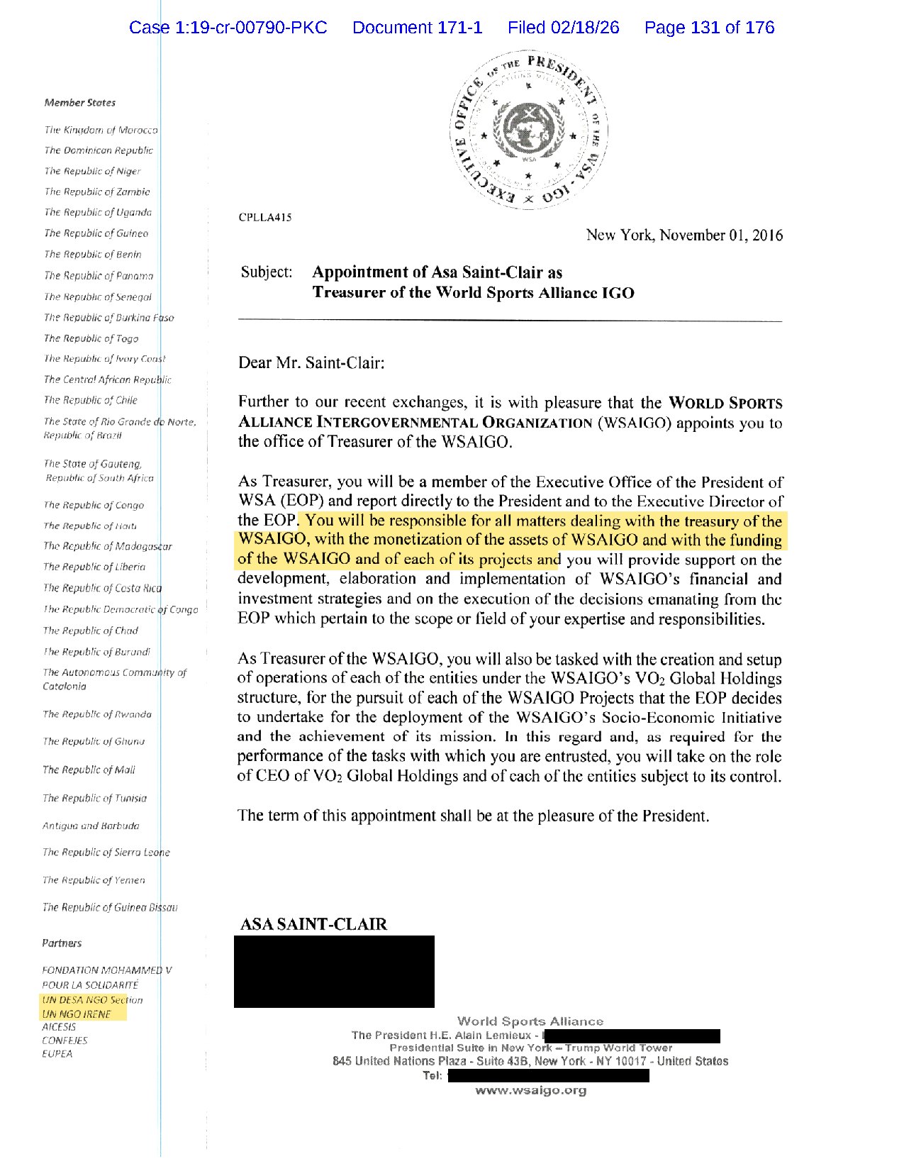 WSA letter of November 1, 2016 appointing Asa Saint-Clair Treasurer of the World Sports Alliance IGO. Highlighted: You will be responsible for all matters dealing with the treasury of the WSAIGO, with the monetization of the assets of WSAIGO and with the funding of the WSAIGO and of each of its projects. Also highlighted in the partners list: UN DESA NGO Section and UN NGO IRENE. Personal address, email and phone blacked out.